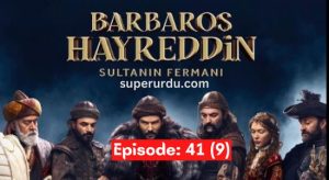 Barbaros Hayreddin Sultanin Fermani in Urdu, English, Arabic and Bangla Subtitles (Barbaros Season-2) : Episode 41(9)