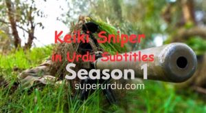 Keiki Sniper in Urdu Subtitles – Episode 7 [Last Episode]